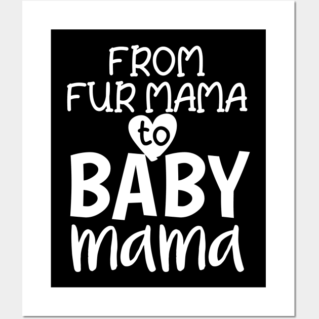 From Fur Mama To Baby Mama Wall Art by Tee-quotes 